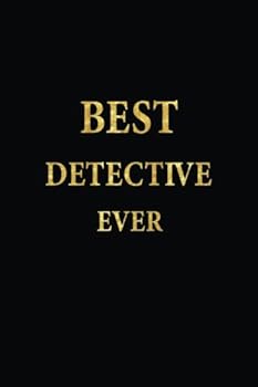 Best Detective Ever: Lined Notebook, Gold Letters Cover, Diary, Journal, 6 x 9 in., 110 Lined Pages