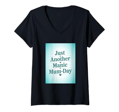 Mujer Just Another Manic Mum-Day - Cita divertida de mamá británica Camiseta Cuello V