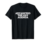 Die Gay-Agenda voranbringen Lustiges Unhinged Pride LGBTQIA+ Meme T-Shirt