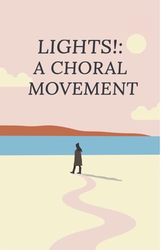 Lights!: A Choral Movement