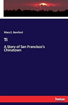 Paperback Ti: A Story of San Francisco's Chinatown Book