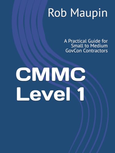 CMMC Level 1: A Practical Guide for Small to Medium GovCon Contra...