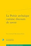La Poesie Archaique Comme Discours de Savoir (Kainon - Anthropologie de la Pensee Ancienne) (French and Italian Edition)