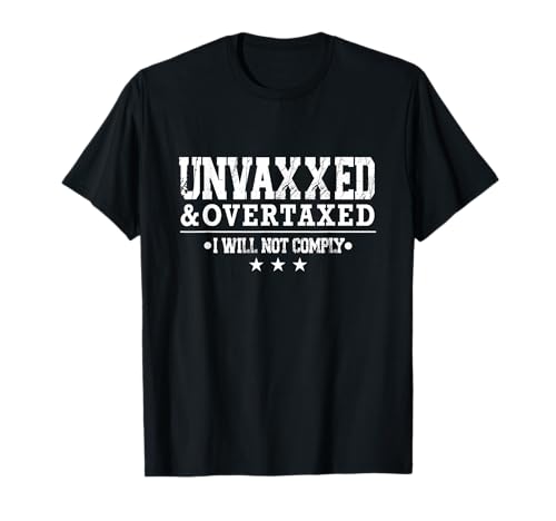 Non vaxxed et surtaxé, je ne me conformerai pas T-Shirt