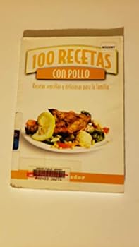Paperback 100 recetas con pollo (Spanish Edition) [Spanish] Book