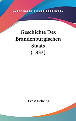 Geschichte Des Brandenburgischen Staats (1833) (English and German Edition)