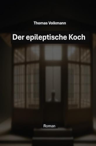 Der epileptische Koch