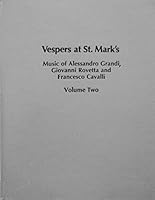 Vespers at St. Mark's: Music of Alessandro Grandi, Giovanni Rovetta, and Francesco Cavalli (Studies in musicology) 0835711455 Book Cover