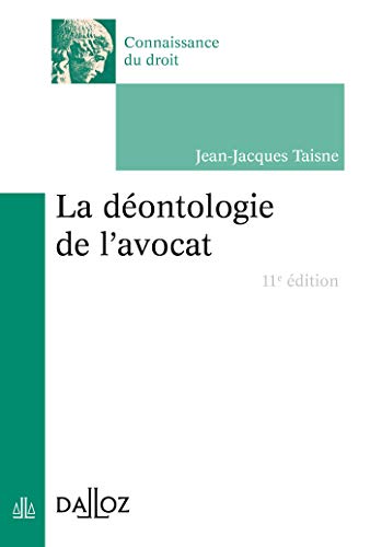 Télécharger La déontologie de l'avocat - 11e éd. (Connaissance du droit) Livre eBook France