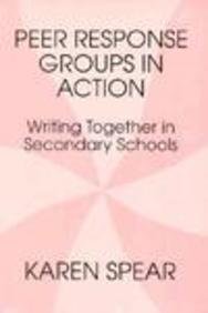 PEER RESPONSE GROUPS IN ACTION: WRITING TOGETHER IN SECONDARY SCHOOLS ...