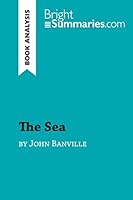 The Sea by John Banville (Book Analysis): Detailed Summary, Analysis and Reading Guide (BrightSummaries.com) 2808002297 Book Cover