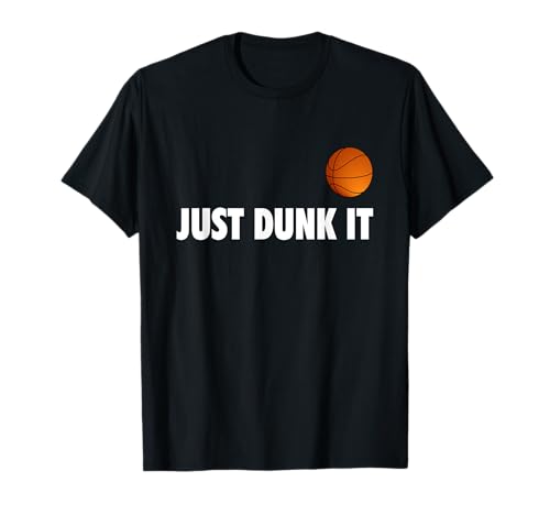 Just Dunk It Basketball Design für einen Basketball Fan T-Shirt