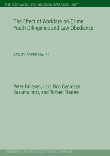 The Effect of Workfare on Crime: Youth Diligence and Law Obedience (The Rockwool Foundation Research Unit. Study Paper No. 41)