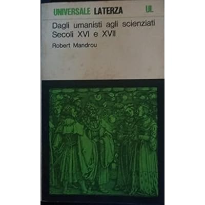 Dagli umanisti agli scienziati. Secoli XVI e XVII.