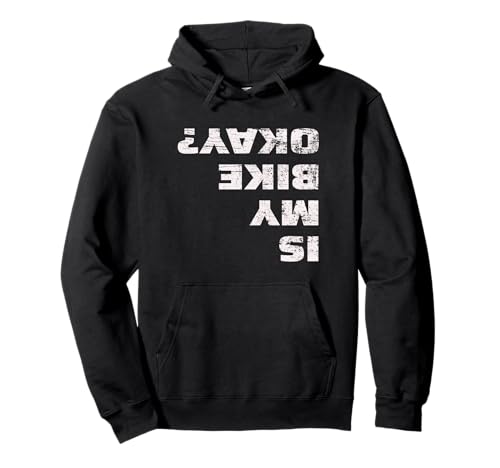 Is My Bike Okay? Mountain Bike Hoodie