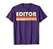 EDITOR Funny Job Title Profession Birthday Worker Idea T-Shirt
