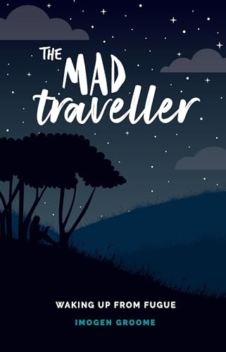 The Mad Traveller: Waking Up from Fugue (The Inspirational Series)