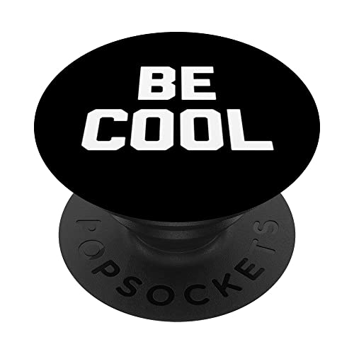Be Cool T-Shirt divertente dire sarcastico novità umorismo cool PopSockets PopGrip Intercambiabile