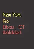 einbauschrank selber machen  New York. Rio. Eibau OT Walddorf.: Witziges Notizbuch  Tagebuch DIN A5, liniert. Für Eibau OT Walddorfer und Eibau OT Walddorferinnen. Nachhaltig & klimaneutral.