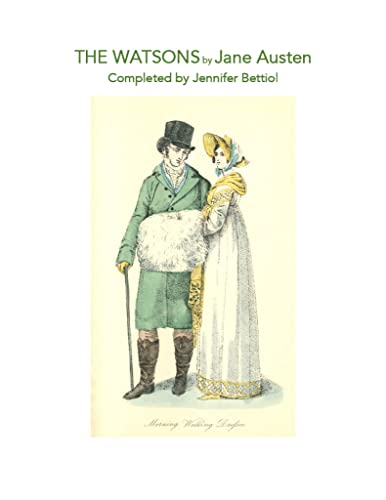 The Watsons by Jane Austen : Completed by Jennifer Bettiol