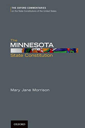 The Minnesota State Constitution (Oxford Commentaries on the State Constitutions of the United State