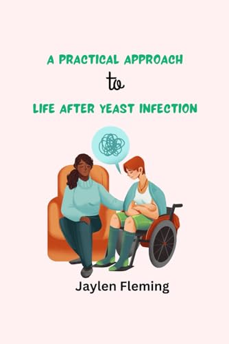 A Practical Approach to Life After Yeast Infection (Sepsis Syndrome Series)