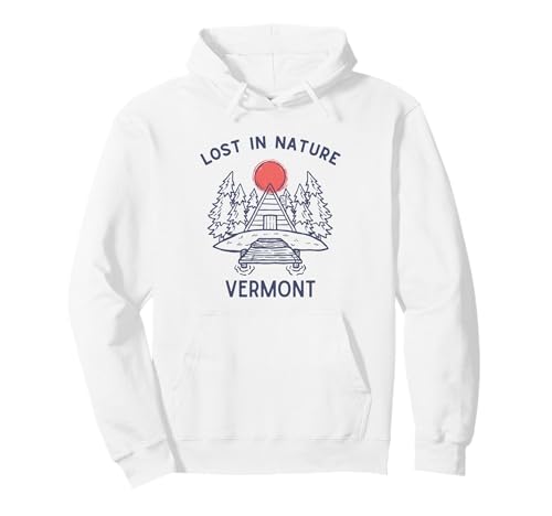 Lost In Nature Vacation Travel Vermont Pullover Hoodie