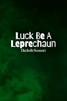 Luck Be A Leprechaun 130059795X Book Cover