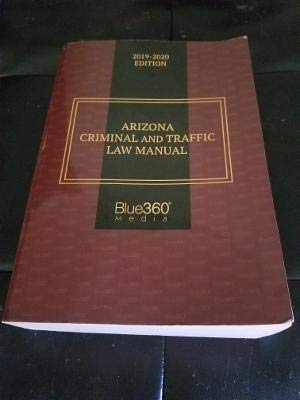 Arizona Criminal and Traffic Law Manual: 2019-2020 Edition: Blue360 Media: 9781641302975: Amazon ...