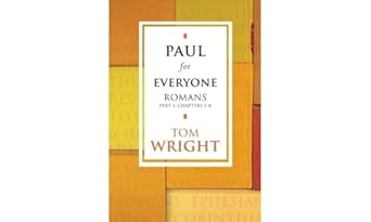 Paul for Everyone: Romans Part 1 Chapters 1 - 8 Revised Edition book cover