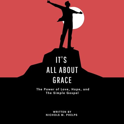 It's All About Grace by Nichols Phelps episode artwork