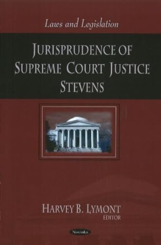 Jurisprudence of Supreme Court Justice Stevens (Laws and Legislation)