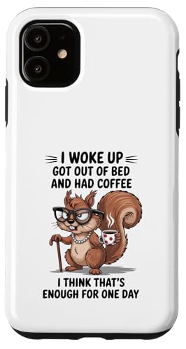 Old Squirrel I Woke Up Got Out Of Bed And Had Coffee �f�U�C�� �X�}�z�P�[�X iPhone 11 �p