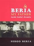 Beria - My Father: Inside Stalin's Kremlin