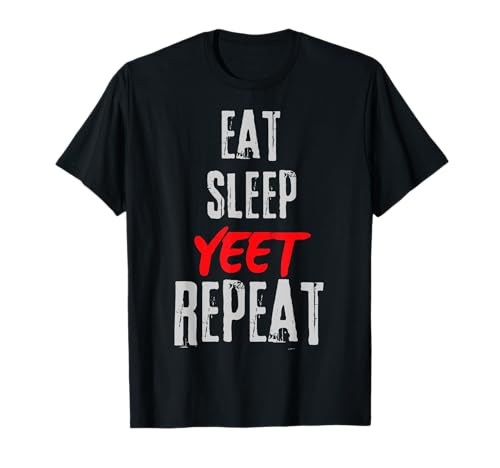 Funny Eat Sleep Yeet Repeat Cute Eat Sleep Yeet Repeat T-Shirt