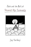 Zen and the Art of Stand-Up Comedy