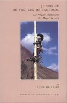 Paperback Je suis né de vos jeux de tambours - la religion chamanique des Magar du Nord Book