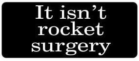 (3) It Isn't Rocket Surgery Funny Hard Hat/Helmet Stickers