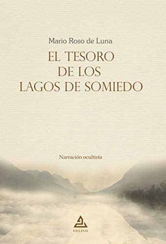 El tesoro de los lagos de Somiedo: Narración ocultista: 4 (BIBLIOTECA MARIO ROSO DE LUNA)
