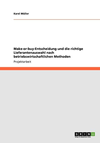 Make-or-buy-Entscheidung und die richtige Lieferantenauswahl nach betriebswirtschaftlichen Methoden