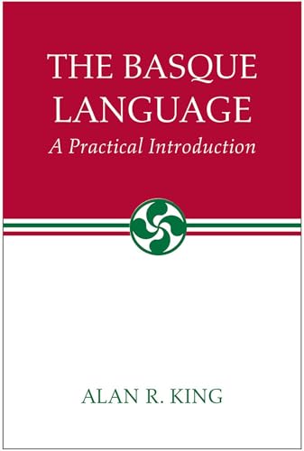 The Basque Language: A Practical Introduction (The Basque Series)
