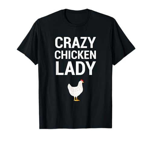 Per donne, ragazze, allevatori di polli - Crazy Chicken Lady Maglietta
