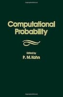 Computational Probability: The Proceedings of the Actuarial Research Conference on Computational Probability Held at Brown University, Providence 0123946808 Book Cover
