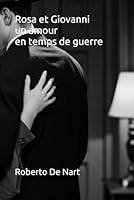 Rosa et Giovanni, un amour en temps de guerre (Romanzi) (French Edition) B0F652RMCP Book Cover