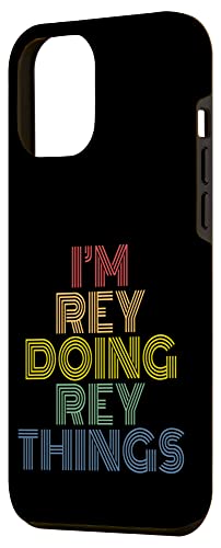 Iphone 12 Pro Max I'm Rey Doing Rey Things Funny Personalized Name Case #TOP1