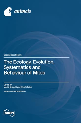 The Ecology, Evolution, Systematics and Behaviour of Mites