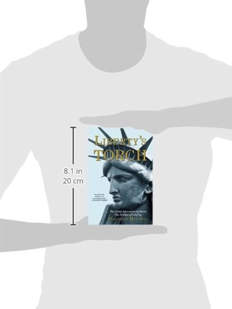Liberty's Torch: The Great Adventure to Build the Statue of