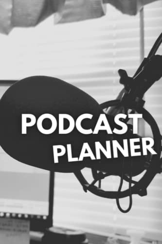 Podcast Planner: Log Book Organizer for Successful Content Creators. Podcast