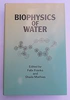Biophysics of Water: Proceedings of a Working Conference, Held at Girton College, Cambridge, June 29-July 3, 1981 0471102296 Book Cover