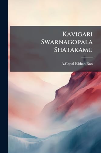 Kavigari Swarnagopala Shatakamu (Telugu Edition)